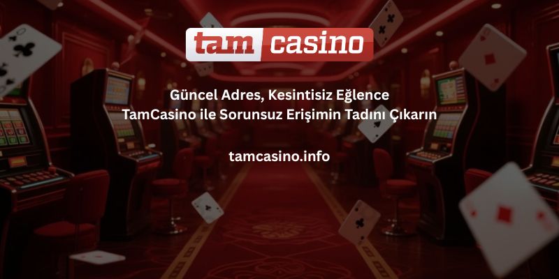 Tamcasino-Güncel-Giriş