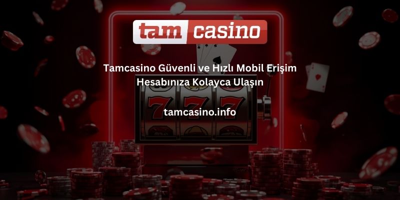 Tamcasino-Mobil-Erisim