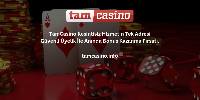 Tamcasino-uyelik