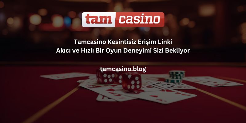 Tamcasino_Guncel_Linki
