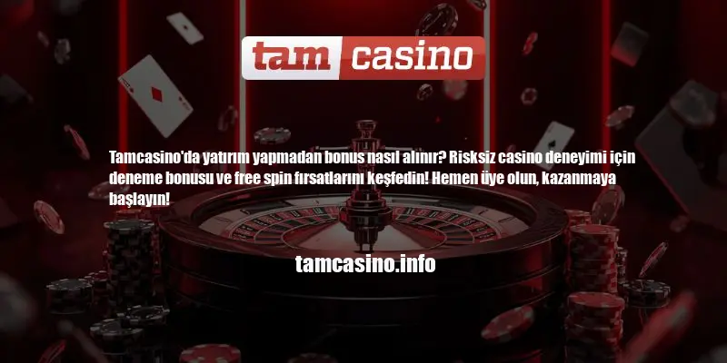 Tamcasino Yatırım Yapmadan Bonus