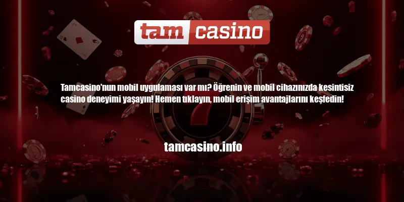 Tamcasino Uygulama Var Mı