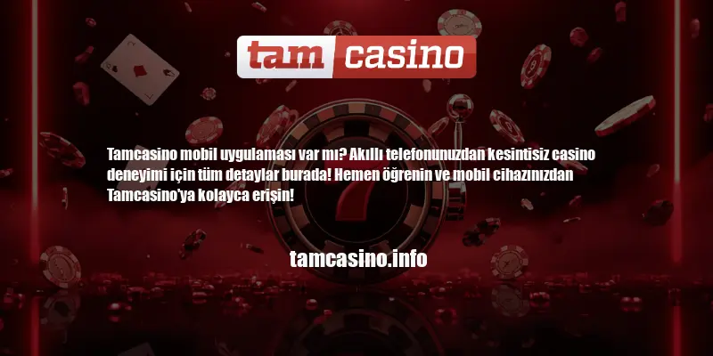 Tamcasino Uygulama Var Mı