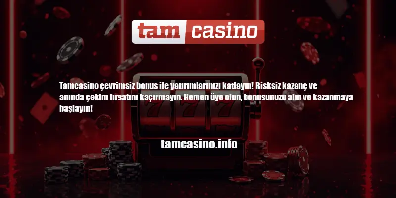 Tamcasino Çevrimsiz Bonus