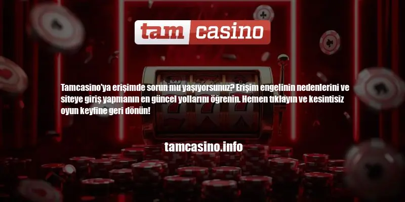 Tamcasino Erişim Engeli