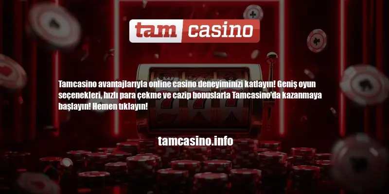 Tamcasino Avantajları