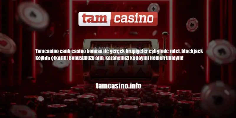 Tamcasino Canlı Casino Bonusu