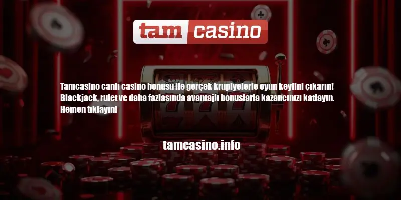 Tamcasino Canlı Casino Bonusu
