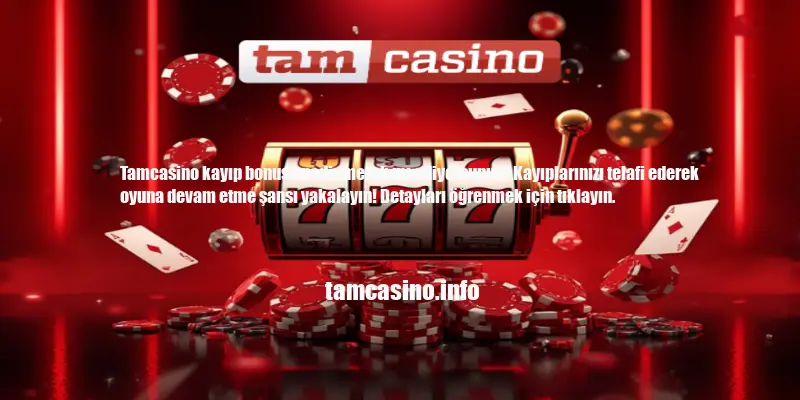Tamcasino Kayıp Bonusu Nedir