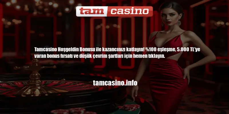 Tamcasino Hoşgeldin Bonusu
