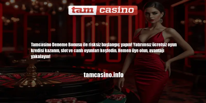 Tamcasino Deneme Bonusu