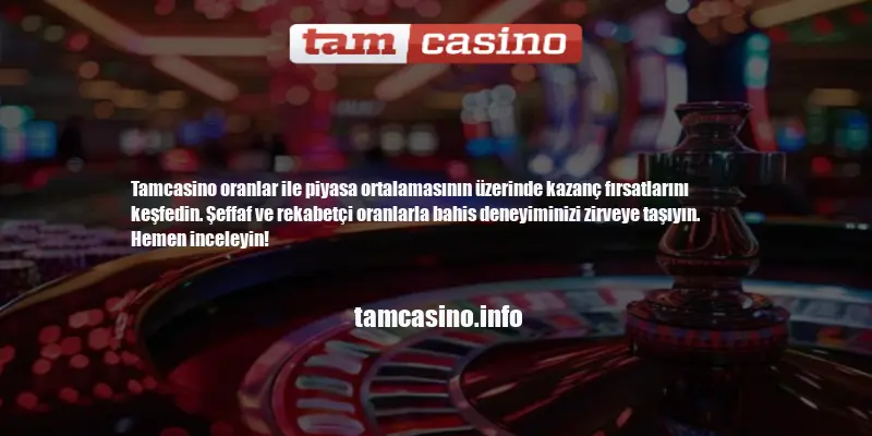 Tamcasino Oranlar