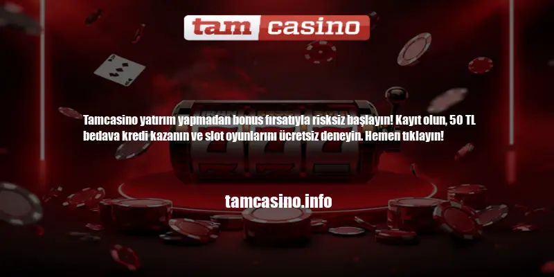 Tamcasino Yatırım Yapmadan Bonus