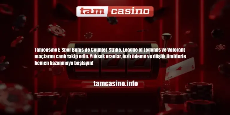 Tamcasino E-Spor Bahis: Maçları Canlı Takip Et