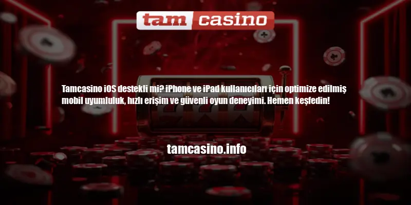 Tamcasino Ios Destekli Mi