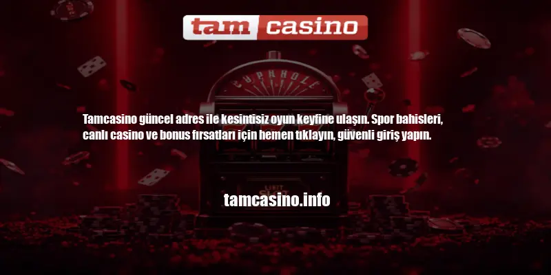 Tamcasino Güncel Adres