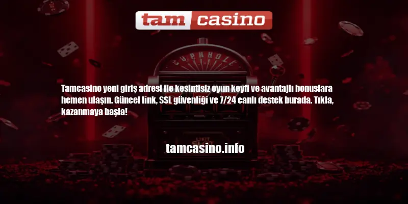Tamcasino Yeni Giriş