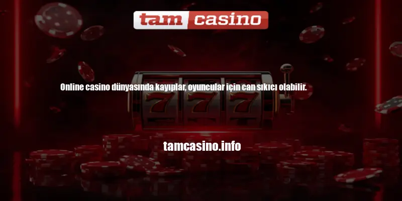 Tamcasino Kayıp Bonusu